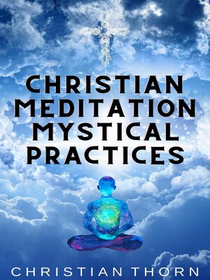 cover image of Christian Meditation Mystical Practices